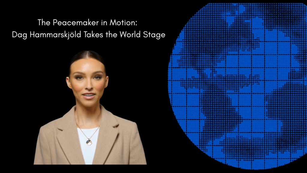 Dag Hammarskjöld takes the World Stage
